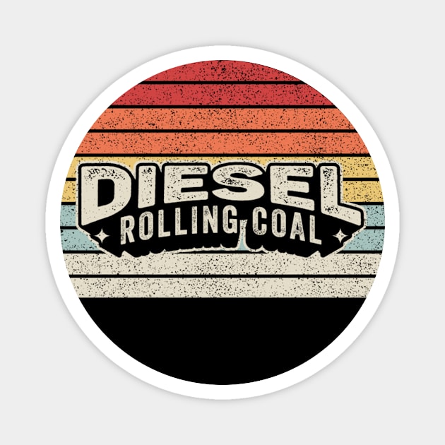 Diesel Rolling Coal Diesel Truck Driver Car Mechanic Diesel Truck Auto Mechanic Gift Magnet by SomeRays